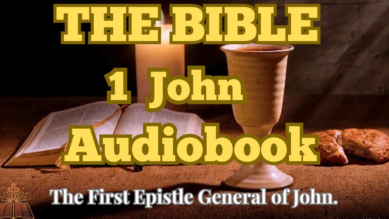 The Holy Bible | 1 John |English Bible| Bible audiobook |New Testament ...
