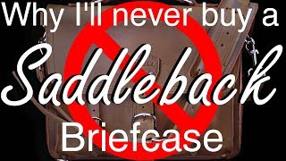 Why I'll Never Buy A Saddleback Briefcase