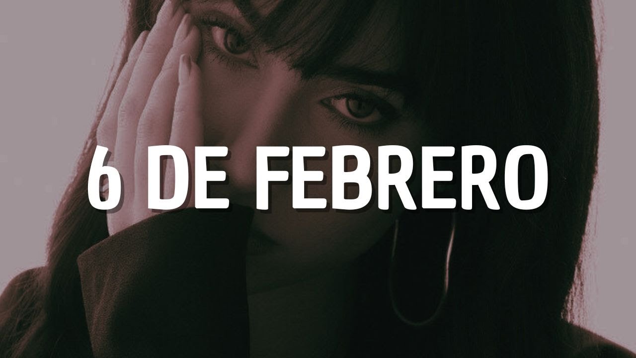 Aitana - 6 DE FEBRERO (Letra) Aitana - 6 DE FEBRERO (Letra)
