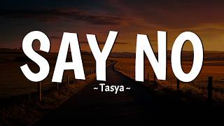 Download lagu Tasya - Say No (tapi tunggu dulu kau jangan besar kepala) (Lirik Lagu) Viral di Tiktok MIX Aishiteru