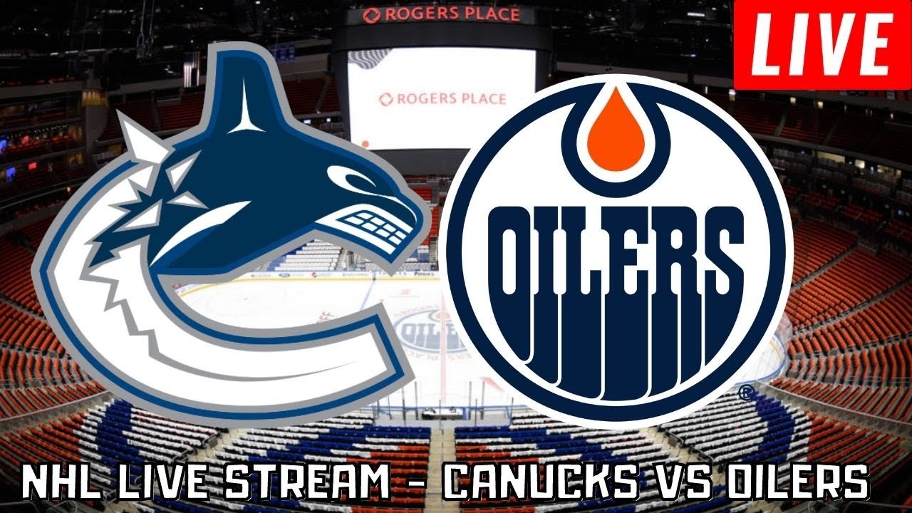 Vancouver Canucks vs Edmonton Oilers LIVE NHL 2021-22 Season Stream Play By Play