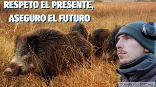 ESPERA DE JABALI- RESPETO EL PRESENTE, ASEGURO EL FUTURO