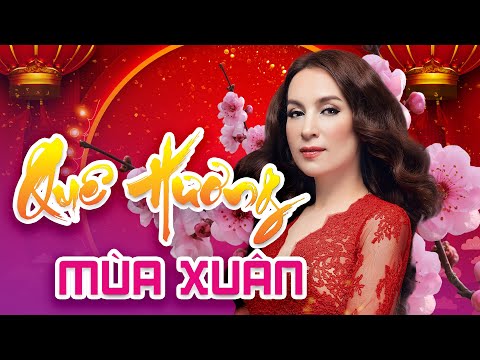 Quê Hương Mùa Xuân - Phi Nhung | Nhạc Tết 2018 Mới Hay Nhất Quê Hương Mùa Xuân - Phi Nhung | Nhạc Tết 2018 Mới Hay Nhất