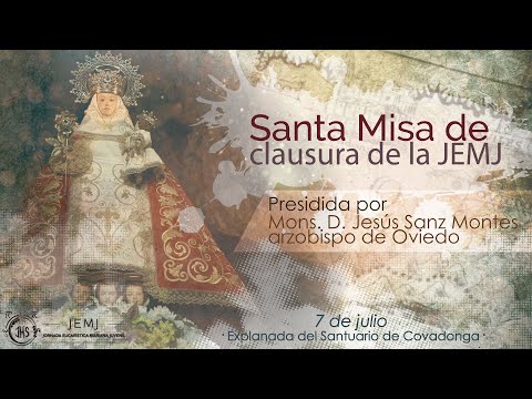JEMJ 7 julio 2024 - Santa Misa de Clausura de la JEMJ - presidida por Mons. Jesús Sanz