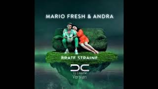 Mario Fresh x Andra   Brate Straine   DJ COSMIN   VERSION