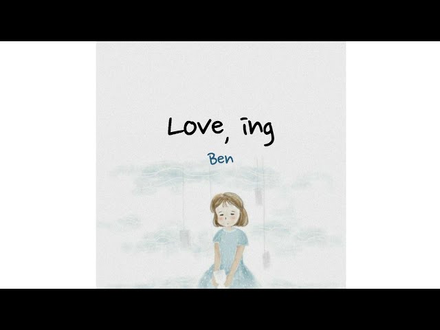 BEN (벤)  - Love, ing (열애중) [Sub Indo] class=