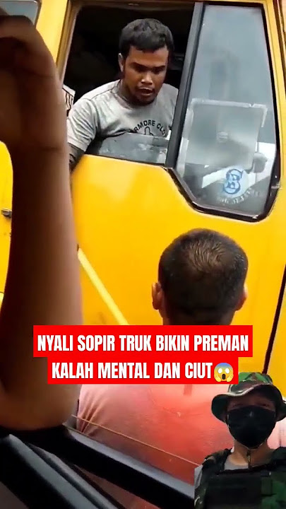 NYALINYA TINGGI!! SOPIR TRUK AJAK PREMAN BAKU HANTAM DI WILAYAH NYA #kopassus #tniindonesia #tniad