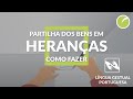 Como fazer a partilha dos bens em heranas  lngua gestual portuguesa lgp