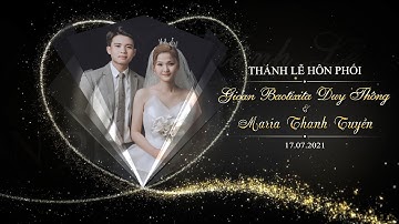 Thánh Lễ Hôn Phối: Gioan Baotixita Duy Thông & Maria Thanh Tuyền