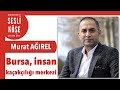 Murat Ağırel ''Bursa da gri hizmet pasaportuyla...'' - Sesli Köşe Yazısı 26 Nisan 2021 #Pazartesi