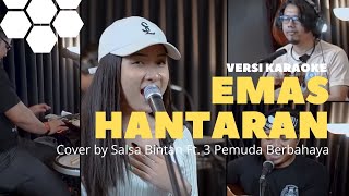 Emas Hantaran (Versi Karaoke Duet) - 3 Pemuda Berbahaya ft. Sallsa Bintan