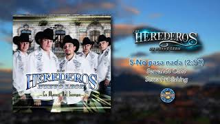 Video thumbnail of "Los Herederos de Nuevo Leon - No Pasa Nada ( Audio Oficial )"