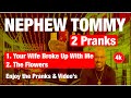 Nephew Tommy Prank Call Duo Your Wife Broke Up With Me &amp; The Flowers (2 Pranks) 4K