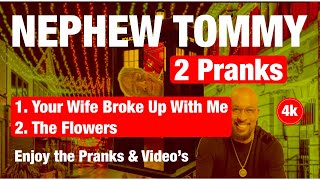 Nephew Tommy Prank Call Duo Your Wife Broke Up With Me & The Flowers (2 Pranks) 4K