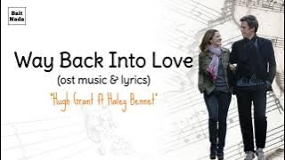 Way Back Into Love (ost music & lyrics) - Hugh Grant ft Haley Bennet (lirik lagu terjemahan)