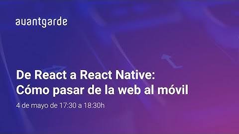 De React a React Native: Cómo pasar de la web al móvil