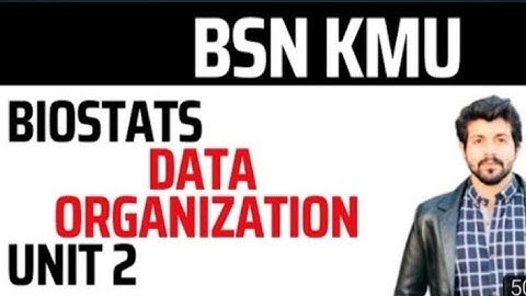Biostats Lec 2| Data Organization| BSN | KMU | 6th SEM | @bsnzone #bsn #biostatistics 