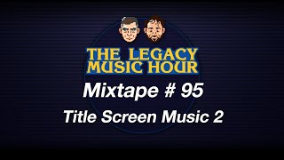 VGM Mixtape 95 - Title Screen Music 2