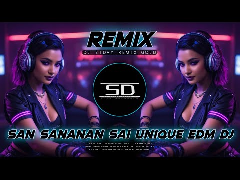 SAN SANANAN SAI REMIX | UNIQUE EDM DJ | OLD HINDI ORIGINAL SONG - Dj Siday Remix Salboni Se 2024 New