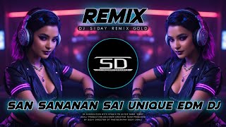 SAN SANANAN SAI REMIX | UNIQUE EDM DJ | OLD HINDI ORIGINAL SONG - Dj Siday Remix Salboni Se 2024 New