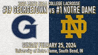 2024 Lacrosse Georgetown v Notre Dame (Full Game) Men's College Lacrosse #ndlacrosse #HoyasMLacrosse