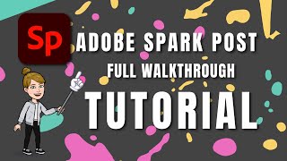 Adobe Spark Post - Full Walk Through Tutorial [2021]