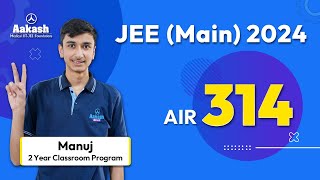 AIR 314 - JEE Main 2024 Results - Manuj - Know strategy for High-Weightage topics from the Topper!