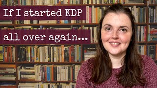 Some things I wish I knew or wish I’d done right from the start… | Amazon KDP Lessons