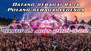 SABTU DJ AGUS 2021-5-22 ( ANNIV PERSAHABATAN MBC HAJI INDRA - ADITIA AKAS MARLONG )