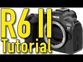Canon eos r6 mk ii tutorial pro tips secrets  users guide by ken rockwell