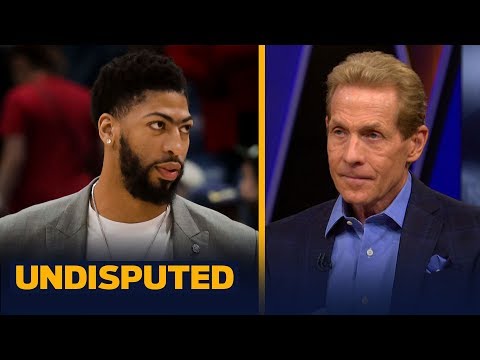 AD shouldn't force a trade and consider re-signing with Pelicans – Skip Bayless | NBA | UNDISPUTED