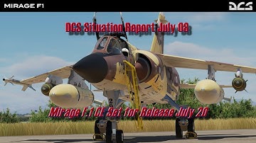 DCS Situation Report July 8 2022: Mirage F.1 Early Access Release This Month