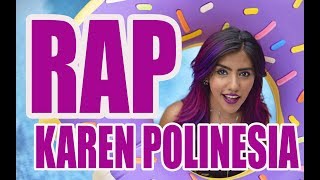 RAP DE KAREN POLINESIA (COMPLETO)