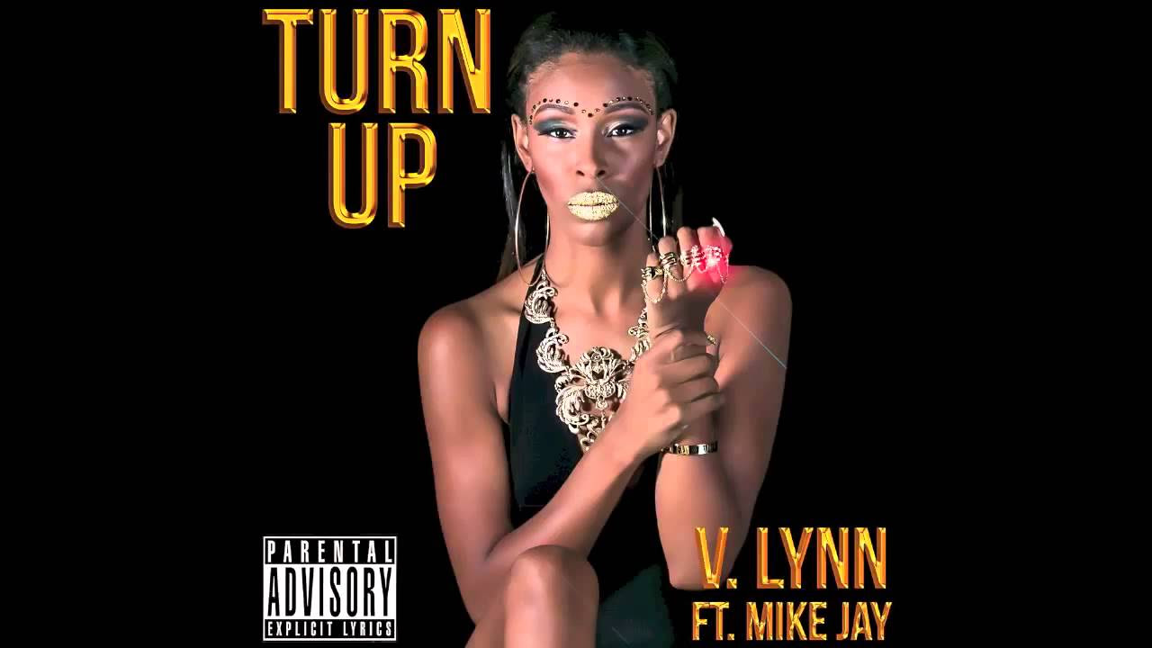 VLYNN TURN UP FT MIKE JAY