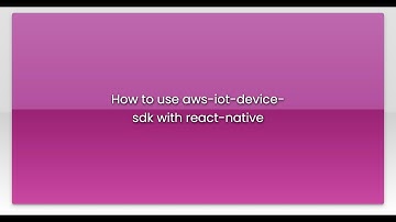 How to use aws-iot-device-sdk with react-native