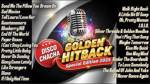 GOLDEN HITBACK SPECIAL EDITION 2025 | NONSTOP MEDLEY DISCO CHACHA | NEW REMIX