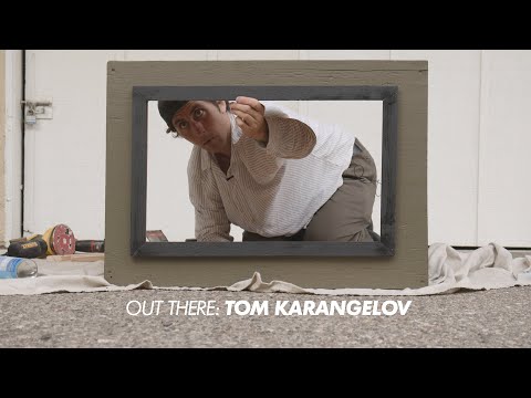 Out There: Tom Karangelov