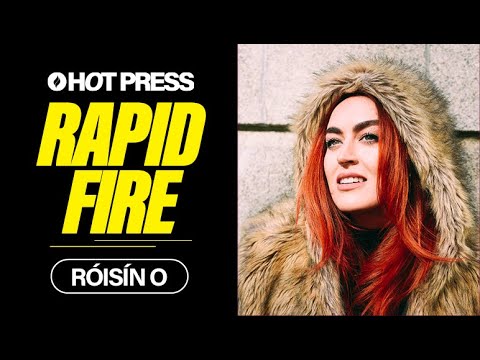 Róisín O reveals her favourite Irish artist and more | Rapid Fire | Hot Press