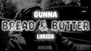 Gunna - Bread \& Butter | Lyrics