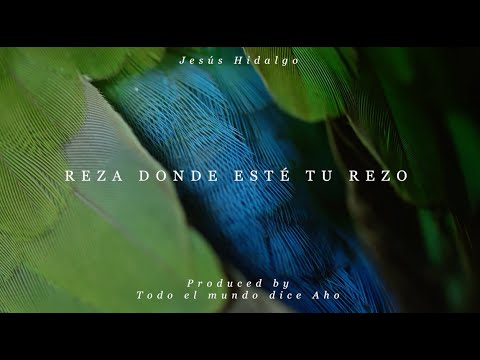 Jesús Hidalgo - Reza donde esté tu rezo (Lyric video)