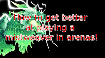 MoP Patch 5.4 Mistweaver Monk Healing Guide for PvP