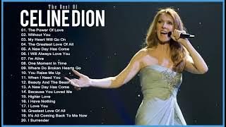 Celine Dion Greatest Hits Full Album – Celine Dion Best Song Ever All Time 2023