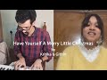 Have yourself a merry little christmas  by kritika and githin