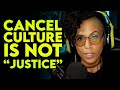 Cancel Culture is NOT Social "Justice"
