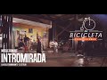 Nicole Bunout - Intromirada - La Bicicleta Ambulante  El Estelar 