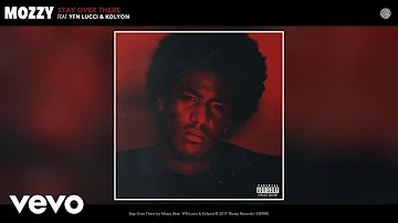 Mozzy ft. YFN Lucci, Kolyon - Stay Over There (Official Audio)