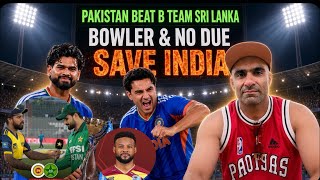 Bowler &amp; no due save india 🔥pak beat B team sri lanka Arshdeep &amp; Abhishek hero 💥Naman all rounder?