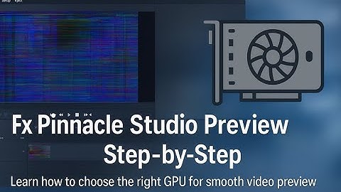Fix Pinnacle Studio Preview Issue – Step-by-Step (No Video or Glitch Screen Solution)
