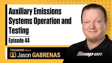 Auxiliary Emissions Systems Operation and Testing - Snap-on Live Training Episode 44