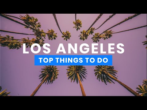 The Best Things to Do in Los Angeles, California 🇺🇸 | Travel Guide ScanTrip